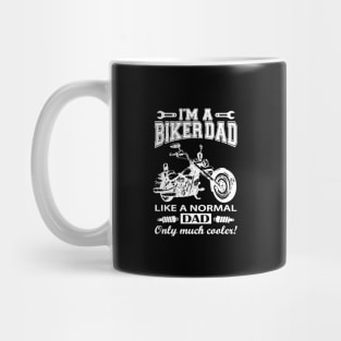 Biker Dad Gift, Just Like A Dad, But Cooler Mug